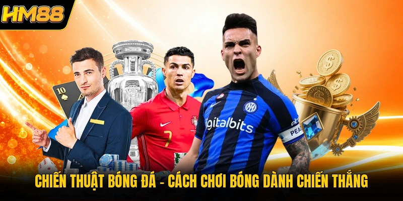 Chiến Thuật Bóng Đá | Cách Chơi Bóng Dành Chiến Thắng 2026 Chiến Thuật Bóng Đá | Cách Chơi Bóng Dành Chiến Thắng