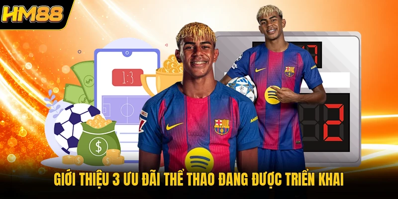 Giới thiệu 3 ưu đãi thể thao đang được triển khai