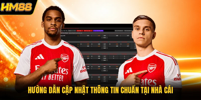 Hướng dẫn cập nhật thông tin chuẩn tại nhà cái