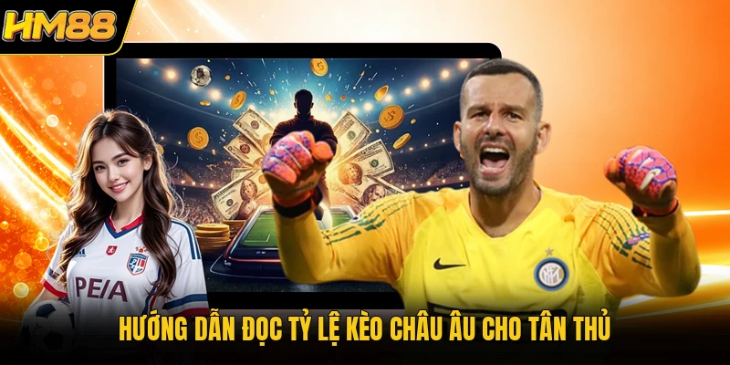 Tỷ Lệ Kèo Nhà Cái HM88 | Xem Tỷ Lệ Cá Cược Trực Tuyến Uy Tín Hướng dẫn đọc tỷ lệ kèo châu Âu cho tân thủ