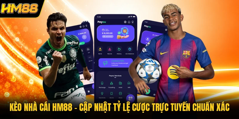 Kèo Nhà Cái HM88 | Cập Nhật Tỷ Lệ Cược Trực Tuyến Chuẩn Xác