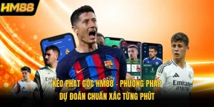 Kèo Phạt Góc HM88 | Phương Pháp Dự Đoán Chuẩn Xác Từng Phút
