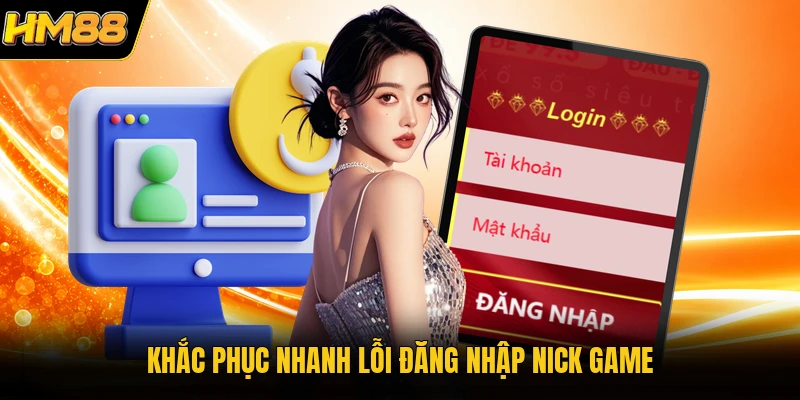 Đăng Nhập HM88 Khắc phục nhanh lỗi đăng nhập nick game