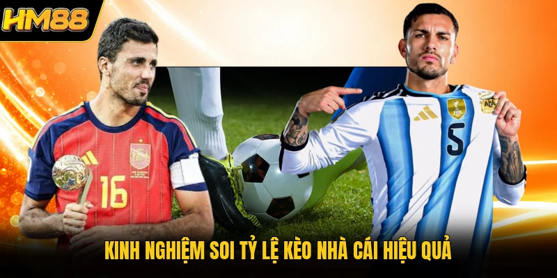 Tỷ Lệ Kèo Nhà Cái HM88 | Xem Tỷ Lệ Cá Cược Trực Tuyến Uy Tín Kinh nghiệm soi tỷ lệ kèo nhà cái hiệu quả