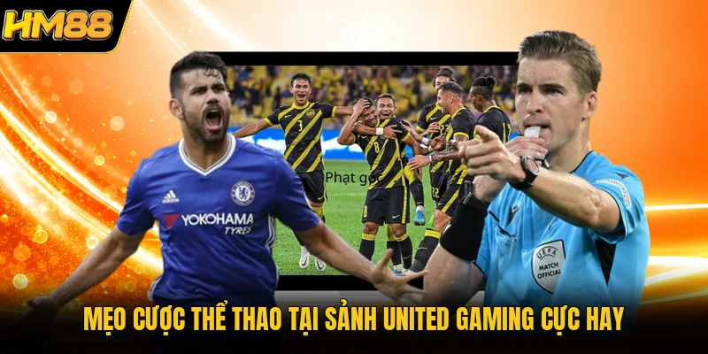 United Gaming HM88 | Không Gian Đổi Thưởng Bóng Đá Đẳng Cấp Mẹo cược thể thao tại sảnh United Gaming cực hay