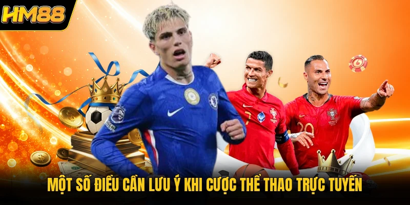 Một số điều cần lưu ý khi cược thể thao trực tuyến