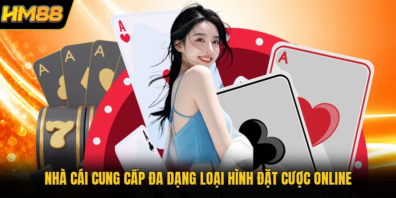 Giới Thiệu HM88 Nhà cái cung cấp đa dạng loại hình đặt cược online