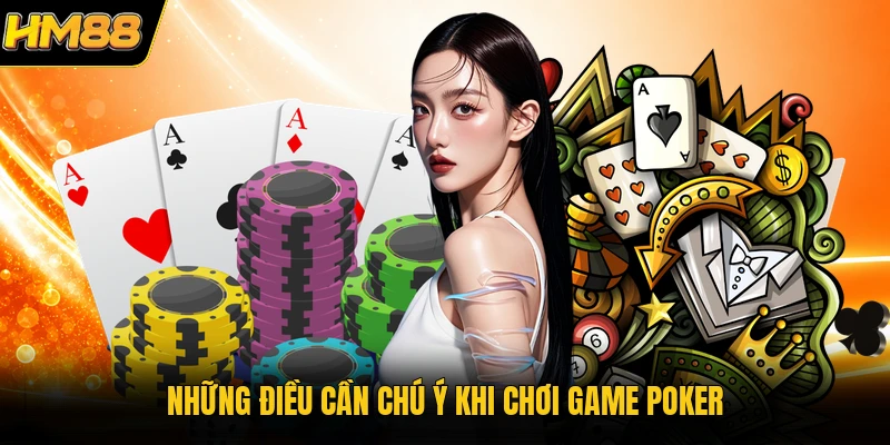 Poker HM88 | Sảnh Bài Trí Tuệ Đỉnh Cao, Kịch Tính 2026 Những điều cần chú ý khi chơi game Poker