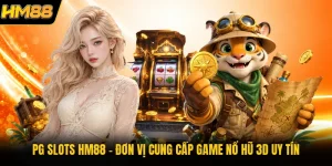 PG Slots HM88 | Đơn Vị Cung Cấp Game Nổ Hũ 3D Uy Tín