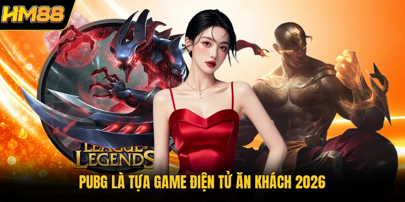 PUBG là tựa game điện tử ăn khách 2026