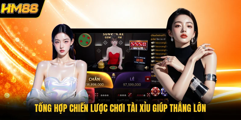 Tài Xỉu HM88 | Bí Kíp Nắm Trọn Bàn Cược Của Cao Thủ Tổng hợp chiến lược chơi tài xỉu giúp thắng lớn